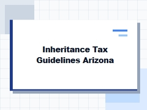Inheritance Tax Guidelines Arizona 2023