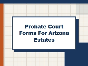 Probate Court Filing Requirements Arizona